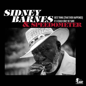 Sidney Barnes & Speedometer - Best Thing (That Ever Happened) / If I Could Only Be Sure | Record Shack (RS45-005)