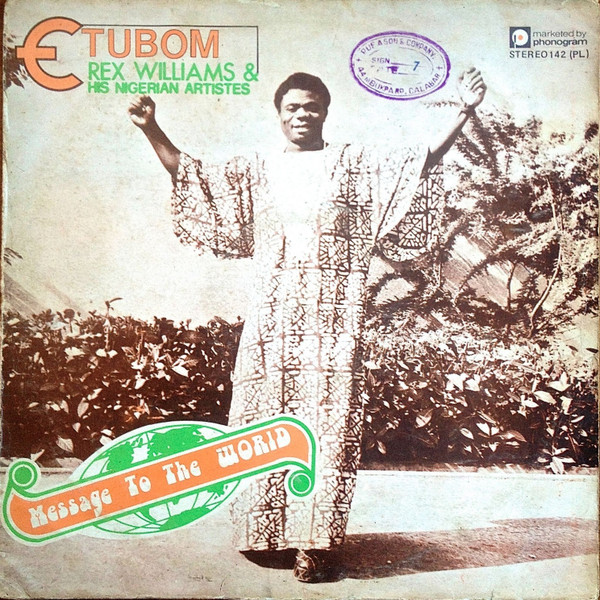 Etubom Rex Williams & His Nigerian Artistes - Message To The World | Philips (6361 142 (PL)) - main