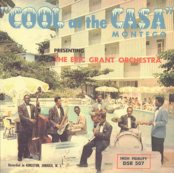 Eric Grant - Cool At The Casa Montego | Dub Store Records (DSR LP 507)