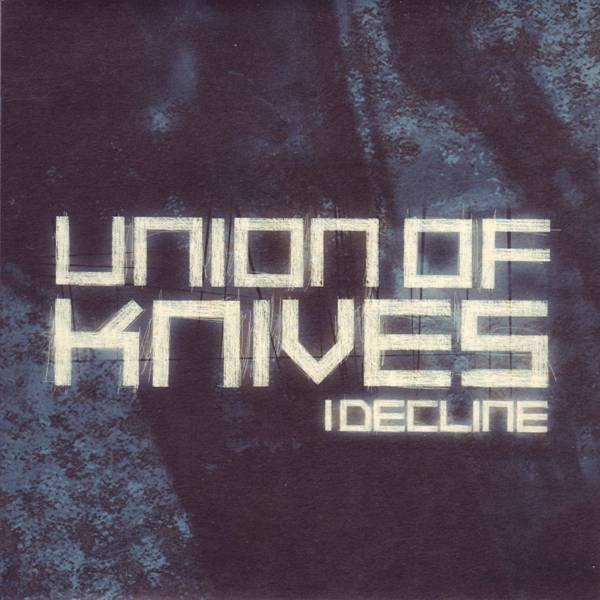 Union Of Knives - I Decline | Relentless Records (REL 25)