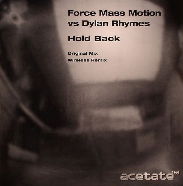Force Mass Motion Vs Dylan Rhymes - Hold Back | Acetate Ltd (ACE014)
