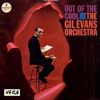 Gil Evans And His Orchestra - Out Of The Cool | Impulse! (IMP 5) Gil Evans And His Orchestra - Out Of The Cool | Impulse! (IMP 5)