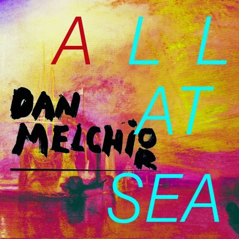 Dan Melchior - All At Sea | NO=FI Recordings (NO036) - main