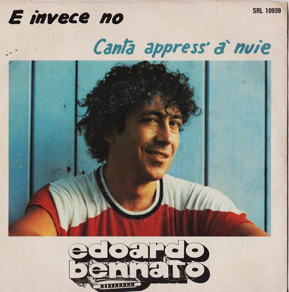 Edoardo Bennato - E Invece No / Canta Appress' A' Nuie | Ricordi (SRL 10939) - main