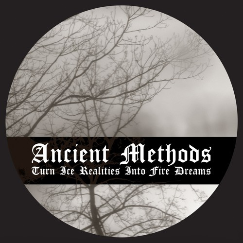 Ancient Methods - Turn Ice Realities Into Fire Dreams | Hands Productions (V071) - 2