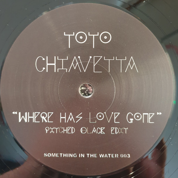 Toto Chiavetta / Pitched Black - Where Has Love Gone / Ask Not What | Something In The Water (SITW003) - main Toto Chiavetta / Pitched Black - Where Has Love Gone / Ask Not What | Something In The Water (SITW003) - main