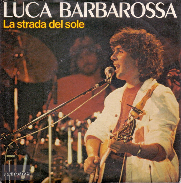 Luca Barbarossa - La Strada Del Sole | Fonit Cetra (SP 1775)