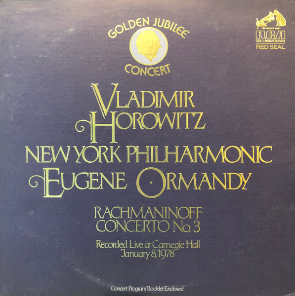 Sergei Vasilyevich Rachmaninoff , Vladimir Horowitz , New York Philharmonic , Eugene Ormandy - Golden Jubilee Concert 1978 - Rachmaninoff Concerto No. 3 | RCA Red Seal (CRL1-2633)