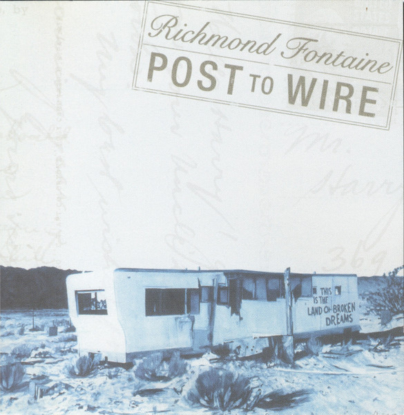 Richmond Fontaine - Post To Wire | El Cortez Records (ECR 133)
