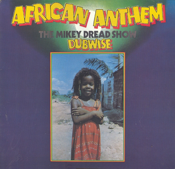 Mikey Dread - African Anthem The Mikey Dread Show Dubwise | Real Authentic Sound (RAS 3208) Mikey Dread - African Anthem The Mikey Dread Show Dubwise | Real Authentic Sound (RAS 3208)