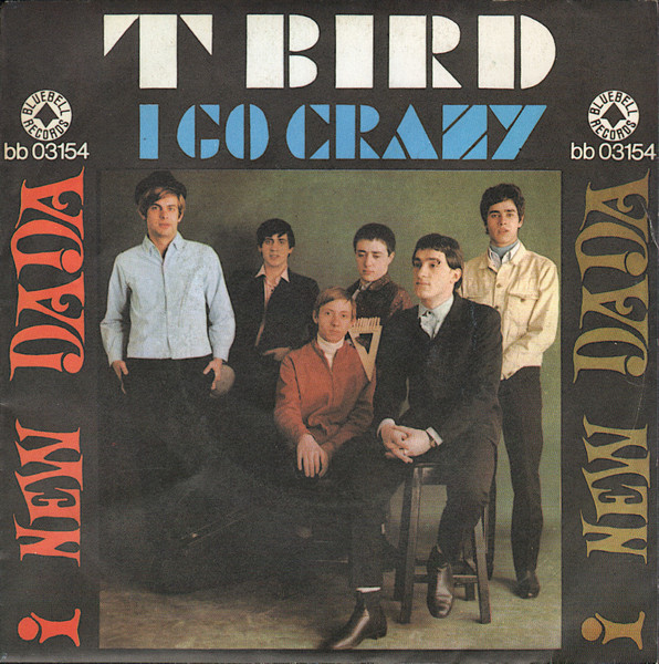 New Dada - T Bird / I Go Crazy | Bluebell Record (bb 03154)