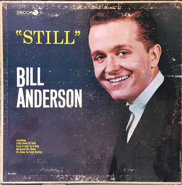 Bill Anderson - Still | Decca (DL 4427) - main Bill Anderson - Still | Decca (DL 4427) - main