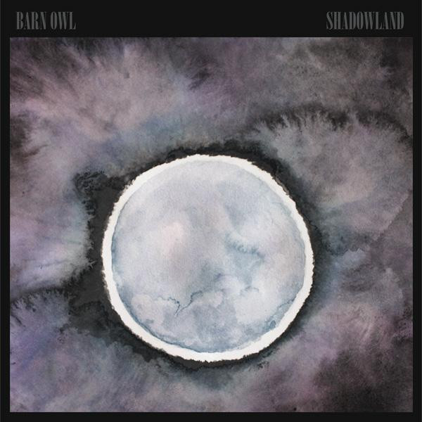 Barn Owl - Shadowland | Thrill Jockey (THRILL 277) - main