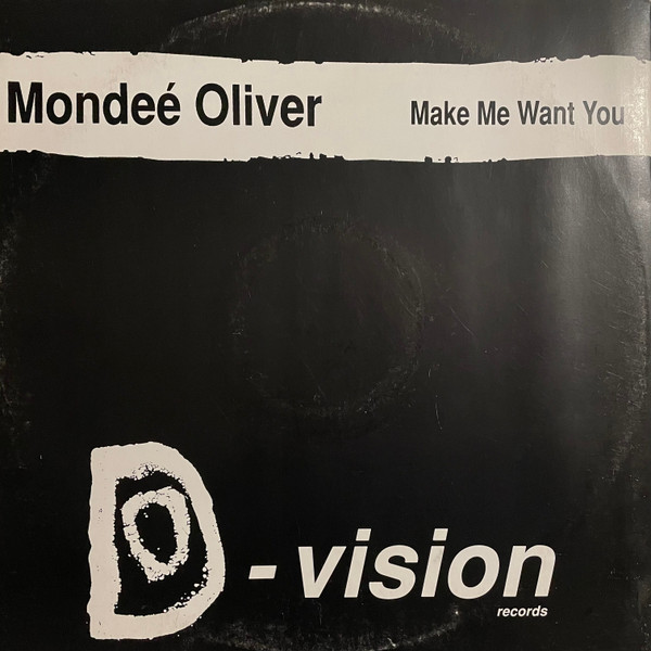Mondeé Oliver - Make Me Want You | D:vision Records (DV 002) - main