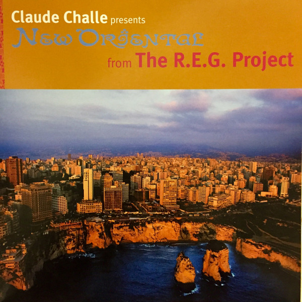 Claude Challe Presents The R.E.G. Project - New Oriental | EMI Music Arabia (CHALLEREG 01) - main Claude Challe Presents The R.E.G. Project - New Oriental | EMI Music Arabia (CHALLEREG 01) - main