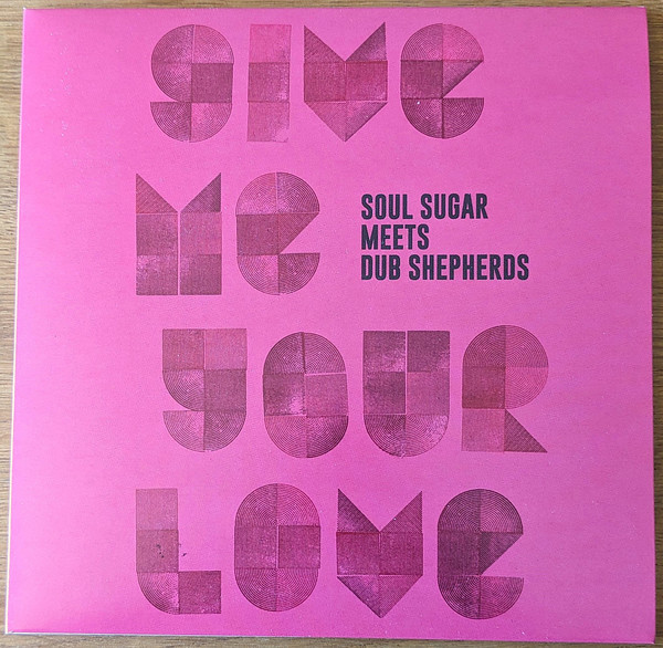 Soul Sugar Meets Dub Shepherds - Give Me Your Love | Gee Recordings (GEE 1004)