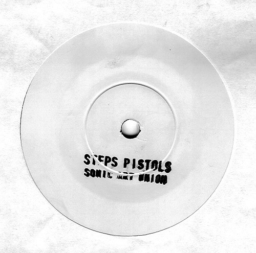 Steps Pistols - Never Mind The Boy Rock Here's The Steps Pistols (7") [Vinyl] | Sonic Art Union (SAU 017) - 3