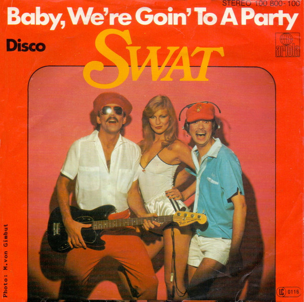 Swat - Baby, We're Goin' To A Party | Ariola (100 800)