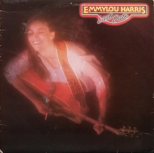 Emmylou Harris - Last Date | Warner Bros. Records (W1 23740)