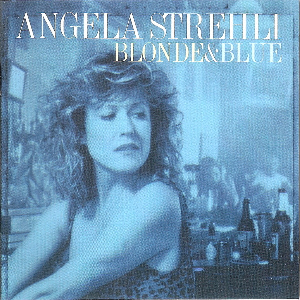 Angela Strehli - Blonde & Blue | Rounder Records (Rounder CD 3127)