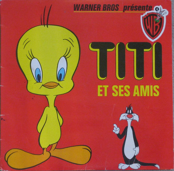 Titi Et Grosminet - Titi Et Ses Amis | Warner Bros. Records (46 290) - main