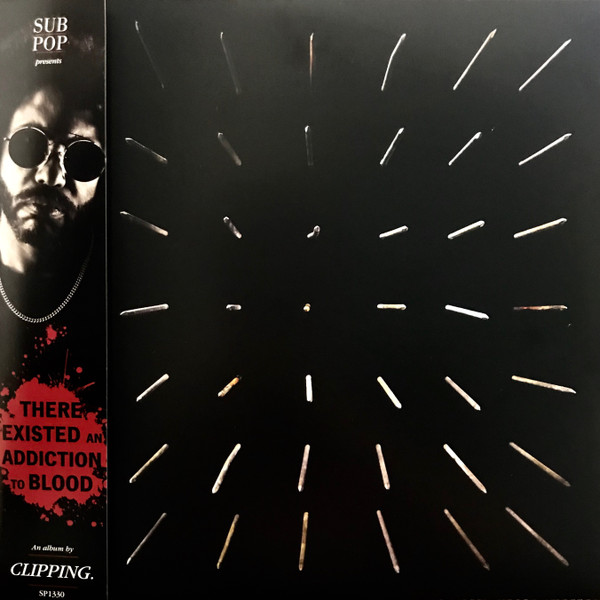 Clipping. - There Existed An Addiction To Blood | Sub Pop (SP1330)