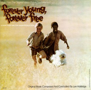 Lee Holdridge - Forever Young, Forever Free (Original Motion Picture Soundtrack) | MCA Records (MCA-2093)