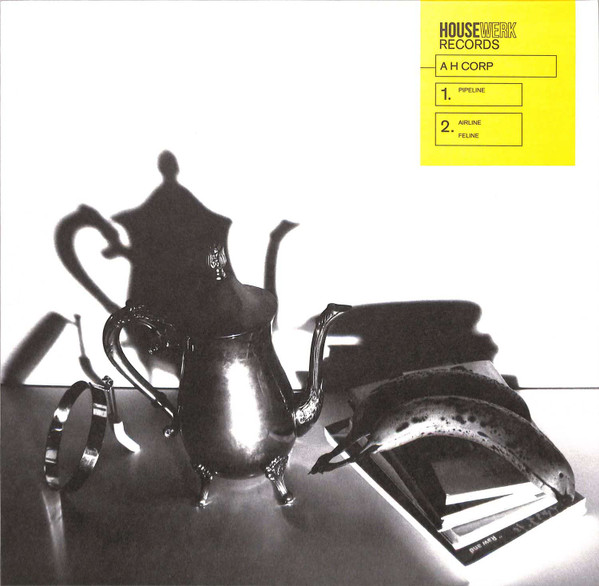 A H Corp. - Pipeline | Housewerk Records (HR02)