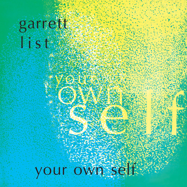Garrett List - Your Own Self | Black Sweat Records (BS045) - main