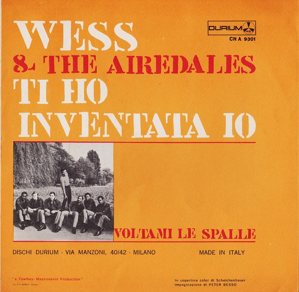 Wess & The Airedales - Ti Ho Inventata Io | Durium (CN A 9301) - main