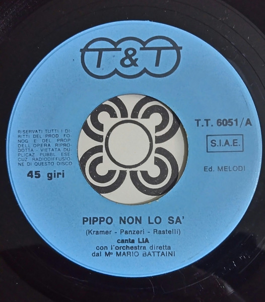 Lia / Mary E Coro - Pippo Non Lo Sa' / Ma Che Musica Maestro | T&T (T. T. 6051) - 3 Lia / Mary E Coro - Pippo Non Lo Sa' / Ma Che Musica Maestro | T&T (T. T. 6051) - 3