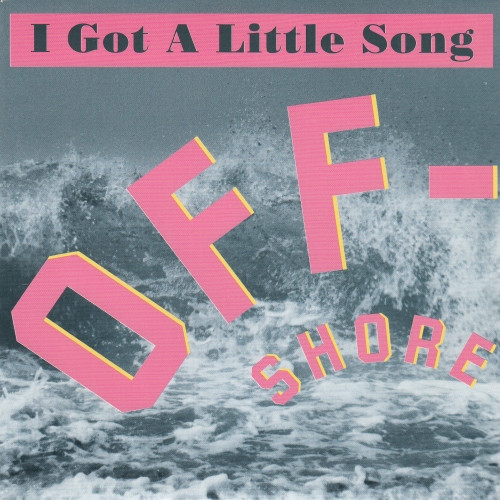 Off-Shore - I Got A Little Song | Dance Pool (656825 7)