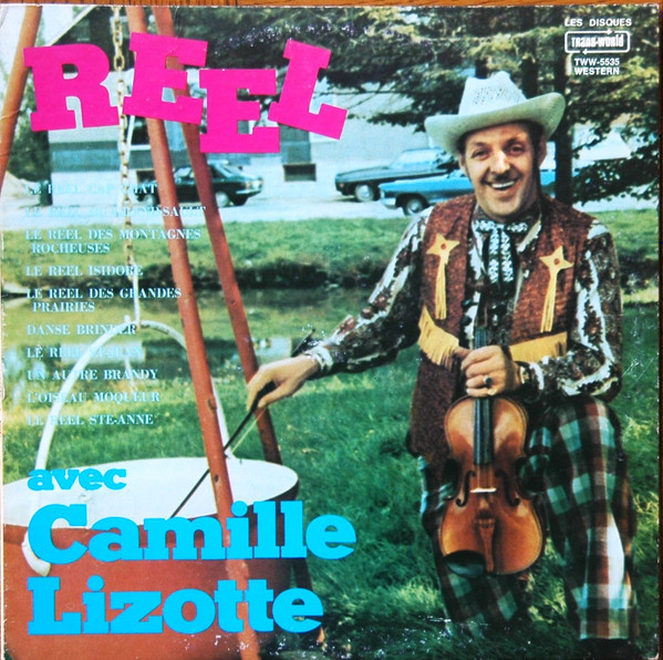 Noël Lizotte - Reel Avec Camille Lizotte | Trans-World (TWW-5535) - main Noël Lizotte - Reel Avec Camille Lizotte | Trans-World (TWW-5535) - main