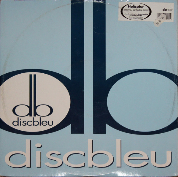 Helicopter - Jamama / Can't Get No Deeper | Discbleu (DBT 1002)