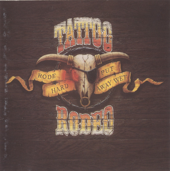 Tattoo Rodeo - Rode Hard - Put Away Wet | Atlantic (7 82241-2)