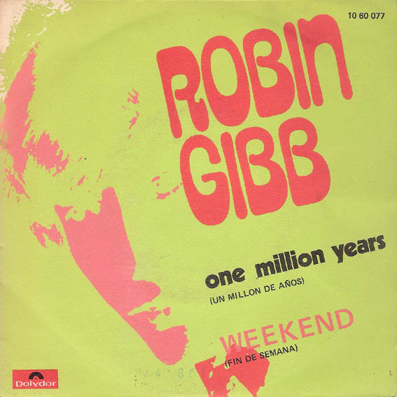 Robin Gibb - One Million Years / Weekend | Polydor (10 60 077)