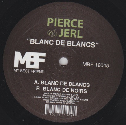 Pierce & Jerl - Blanc De Blancs | My Best Friend (MBF 12045)
