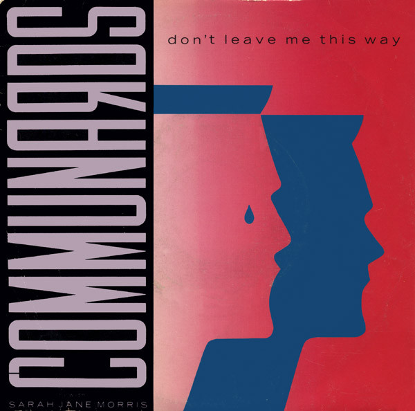 The Communards With Sarah Jane Morris - Don't Leave Me This Way | London Records (886 077-7) - main