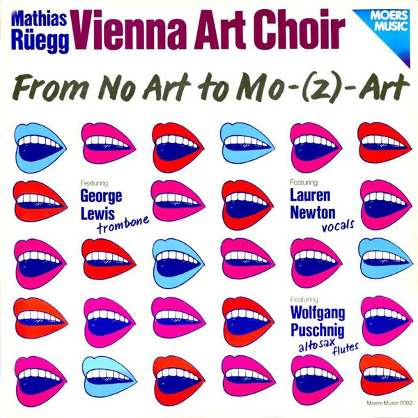 Mathias Rüegg , Vienna Art Choir - From No Art To Mo-(Z)-Art | Moers Music (momu 02002) - main Mathias Rüegg , Vienna Art Choir - From No Art To Mo-(Z)-Art | Moers Music (momu 02002) - main