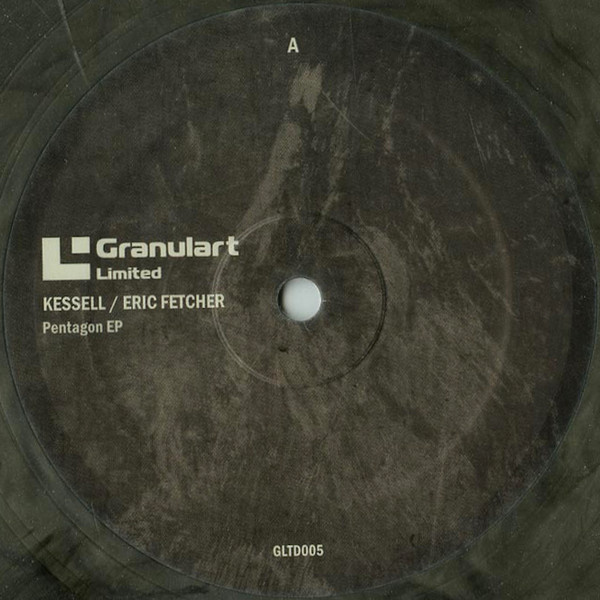Kessell / Eric Fetcher - Pentagon Ep | Granulart Recordings (GLTD005) - 3 Kessell / Eric Fetcher - Pentagon Ep | Granulart Recordings (GLTD005) - 3