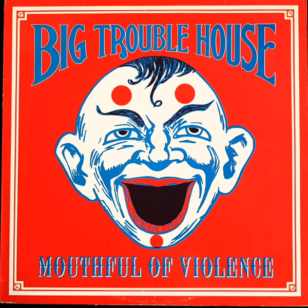Big Trouble House - Mouthful Of Violence | Community 3 (3905-1)