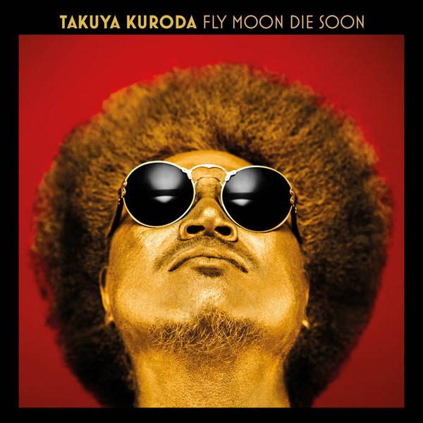 Takuya Kuroda - Fly Moon Die Soon | First Word Records (FW216)