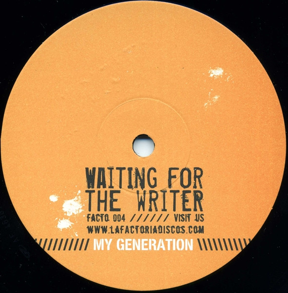 Waiting For The Writer - My Generation | The Factoria (FACTO 004) - 2