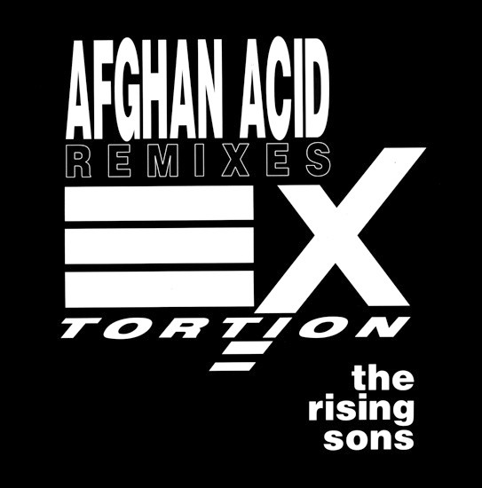 The Rising Sons - Afghan Acid (Remixes) | EXtortion (EXTUK002)