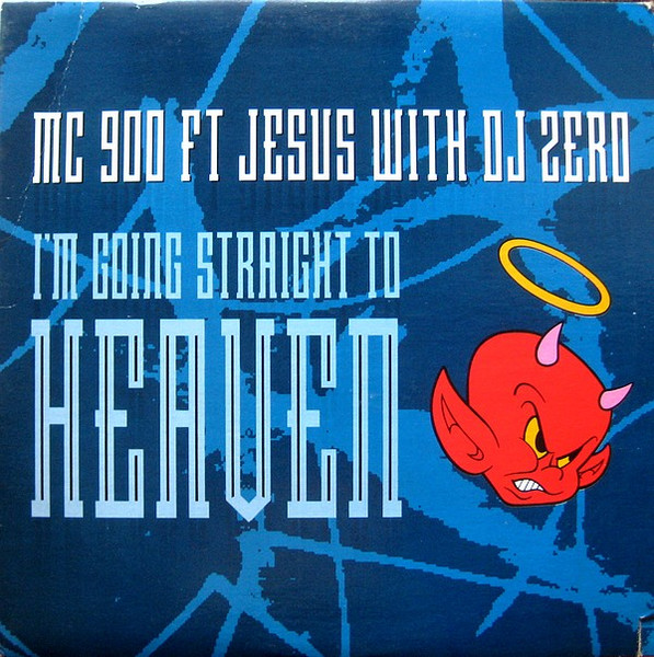 MC 900 Ft Jesus With DJ Zero - I'm Going Straight To Heaven | Nettwerk (IRS-74004)