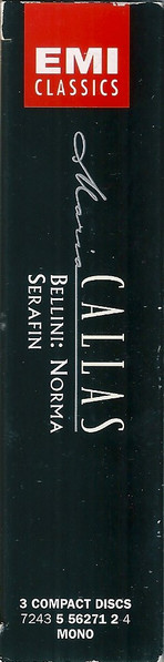 Vincenzo Bellini - Maria Callas , Mario Filippeschi , Ebe Stignani , Orchestra Del Teatro Alla Scala E Coro Del Teatro Alla Scala , Tullio Serafin - Norma | EMI Classics (7243 5 56271 2 4) - 3
