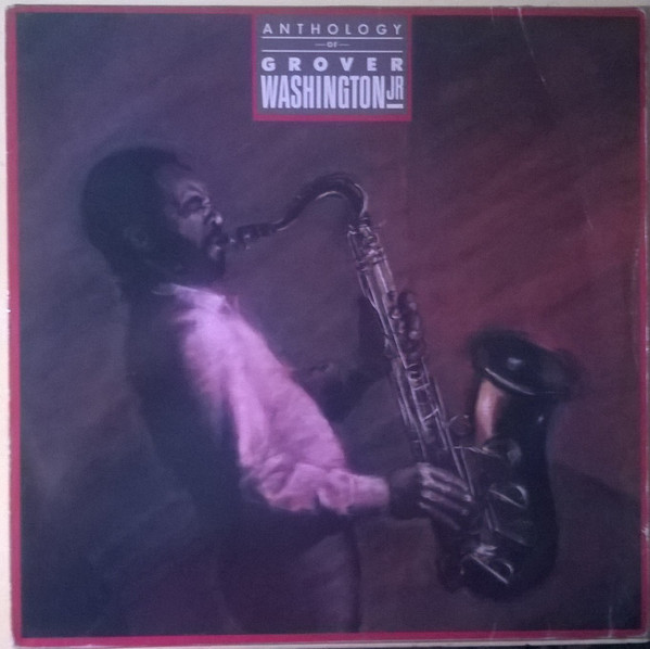 Grover Washington, Jr. - Anthology Of Grover Washington Jr. | Elektra (960 415-1) - main