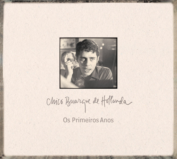 Chico Buarque De Hollanda - Os Primeiros Anos | Som Livre (0453-2)