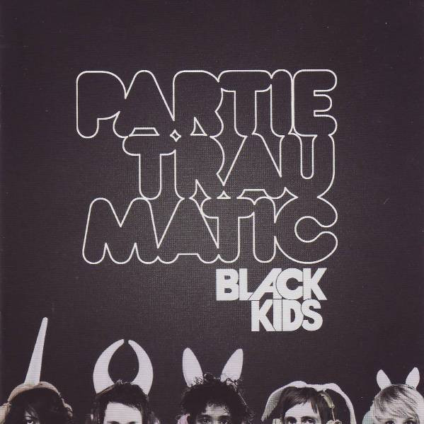 Black Kids - Partie Traumatic | AlmostGold Recordings (0602517790483)