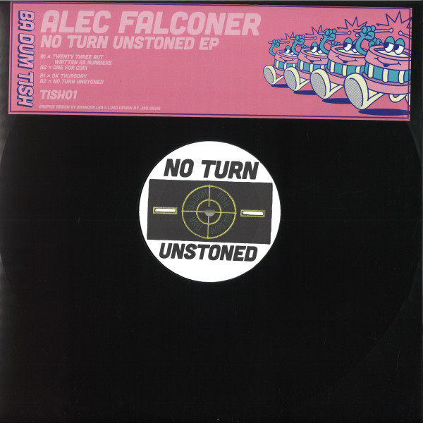 Alec Falconer - No Turn Unstoned Ep | Ba Dum Tish (TISH01)